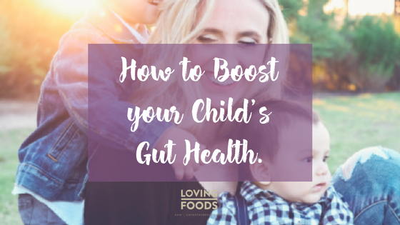 How to Boost Your Child’s Gut Health.