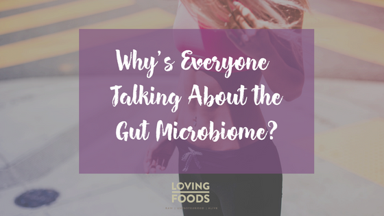 Discover why Everyone’s Talking About the Gut Microbiome.