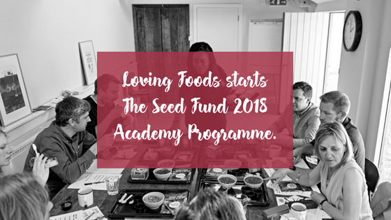 Loving Foods starts The Seed Fund 2018 Academy Programme.